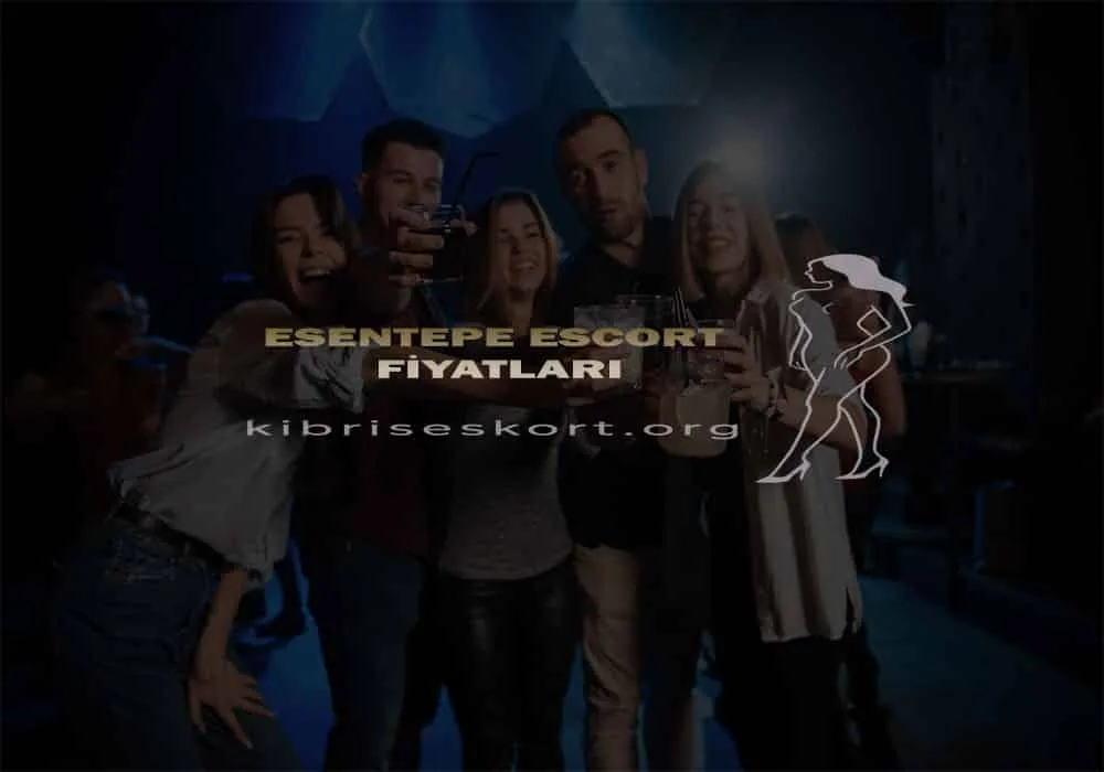 Esentepe Escort Fiyatları – Girne Bağımsız Vip Escort Seçenekleri